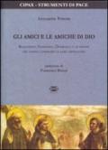 Gli amici e le amiche di Dio. Benedetto, Francesco, Domenico e le donne che hanno condiviso la loro ispirazione