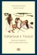 Caterina & Teresa. Passione e sapienza nella mistica delle donne