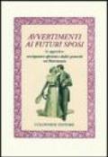 Avvertimenti ai futuri sposi. In appendice ventiquattro aforismi e dodici proverbi sul matrimonio