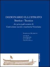 Dizionario illustrato, storico tecnico di costruzione navale e marineria veneziana