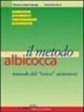 Il metodo albicocca. Manuale del bravo animatore. Tutte le tecniche, i metodi, i trucchi per imparare un lavoro difficile e richiesto