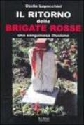 Il ritorno delle Brigate rosse. Una sanguinosa illusione