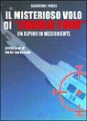 Il misterioso volo di «Charlie Four». Un alpino in Medioriente