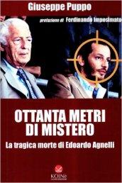 Ottanta metri di mistero. La tragica morte di Edoardo Agnelli