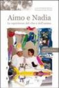 Aimo e Nadia. Le squisitezze del cibo e dell'anima. Con DVD