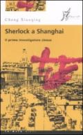 Sherlock a Shanghai. Il primo investigatore cinese