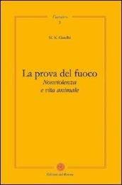 La prova del fuoco. Non violenza e vita animale
