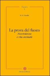 La prova del fuoco. Non violenza e vita animale