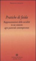 Pratiche di faida. Rappresentazioni della socialità in un contesto agro-pastorale contemporaneo