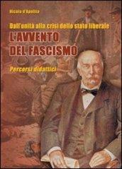 Dall'Unità alla crisi dello stato liberale. L'avvento del fascismo. Percorsi didattici. Per la Scuola media