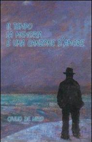 Il tempo la memoria e una canzone d'amore