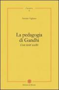 La pedagogia di Gandhi. Con testi scelti