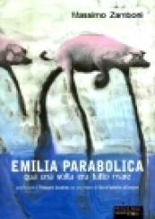 Emilia parabolica. Qua una volta era tutto mare