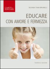 Educare con amore e fermezza