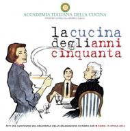 La cucina degli anni cinquanta. Atti del Convegno