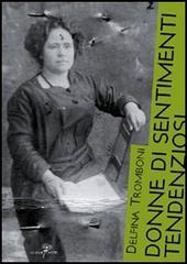 Donne di sentimenti tendenziosi. Sovversive nelle schedature politiche del Novecento