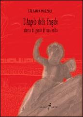 L'angelo delle fragole. Storia di gente di una volta