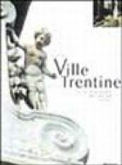 Ville trentine. Dal palazzo di città alle ville del contado