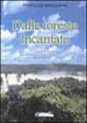 Dalle foreste incantate. Pagine di diario dal Paraguay, Uruguay, al Brasile