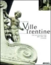 Ville trentine. Dal palazzo di città alle ville del contado