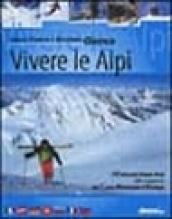 Vivere le Alpi. 52 bianchi week-end alla scoperta del cuore montuoso d'Europa