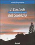 I custodi del silenzio. La storia degli eremiti del Trentino
