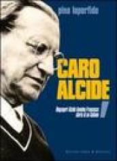 Caro Alcide. De Gasperi Alcide, Amedeo, Francesco: storia di un italiano