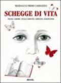 Schegge di vita. Paura, amore, attaccamento, amicizia, solitudine