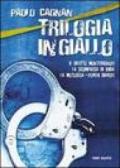 Trilogia in giallo: Il delitto Montebugnoli-La scomparsa di Irida-La motosega