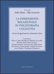 La dimensione relazionale in psicoterapia cognitiva. Incontri di aggiornamento e formazione clinica