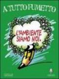 A tutto fumetto. «L'ambiente siamo noi»