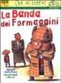 La banda dei formaggini