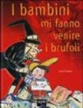 I bambini mi fanno venire i brufoli. Ediz. illustrata