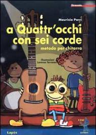 A quattr'occhi con sei corde. Metodo per chitarra