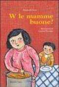 W le mamme buone?