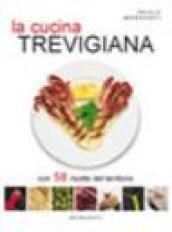 La cucina trevigiana con 58 ricette del territorio