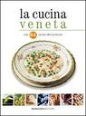 La cucina veneta con 64 ricette del territorio