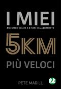 I miei 5 km più veloci. 25 fattori chiave e 4 piani di allenamento. Ediz. italiana e inglese