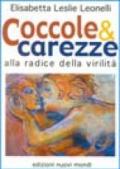 Coccole & carezze. Alla radice della virilità