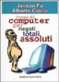 Corso di computer per negati totali assoluti. Con CD-ROM