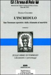 L'incredulo. San Tommaso apostolo: dalla chiamata al martirio