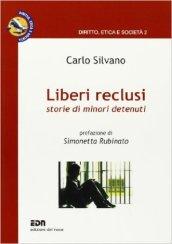 Liberi reclusi. Storie di minori detenuti