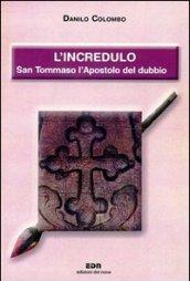 L'incredulo. San Tommaso apostolo del dubbio