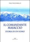 Il comandante Masaccio. Storia di un uomo