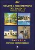 Colori e architetture del Salento. «Omaggio a Felline». Ediz. illustrata