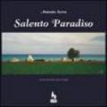Salento paradiso. Ediz. illustrata