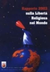 Rapporto 2003 sulla libertà religiosa nel mondo