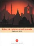 Libertà religiosa nel mondo. Rapporto 2008