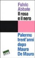 Il rosa e il nero. Palermo trent'anni dopo Mauro De Mauro