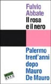 Il rosa e il nero. Palermo trent'anni dopo Mauro De Mauro